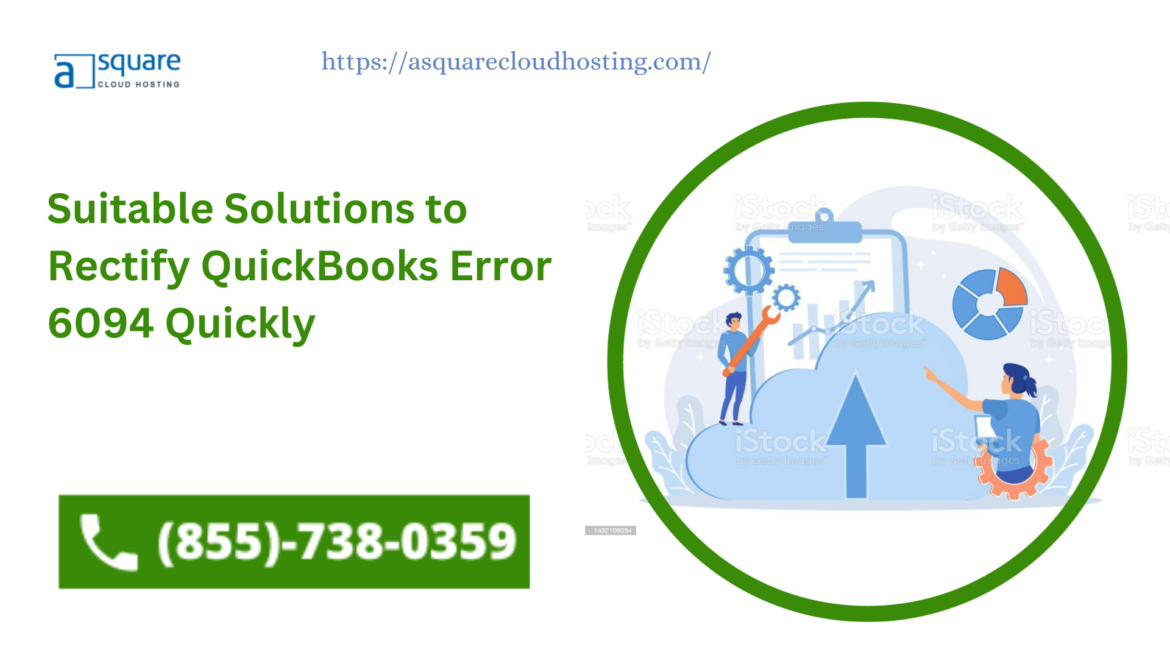 Suitable Solutions to Rectify QuickBooks Error 6094 Quickly