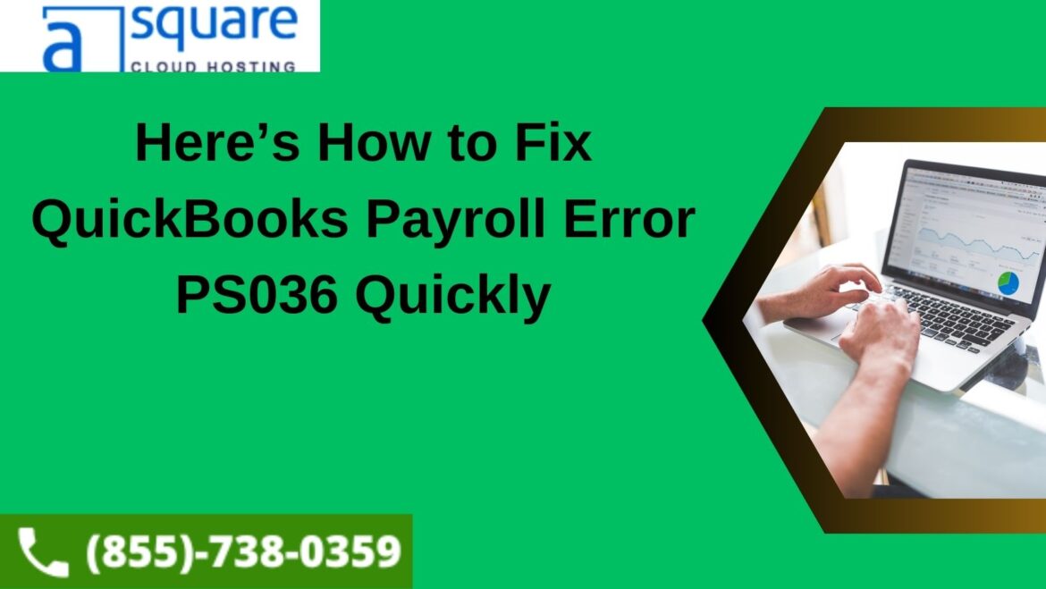 Here’s How to Fix QuickBooks Payroll Error PS036 Quickly