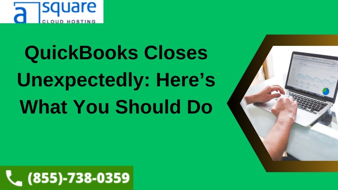 QuickBooks Closes Unexpectedly: Here’s What You Should Do