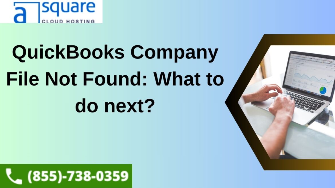 QuickBooks Company File Not Found: What to do next?
