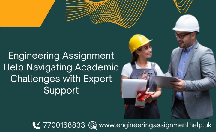 Engineering Assignment Help Navigating Academic Challenges with Expert Support