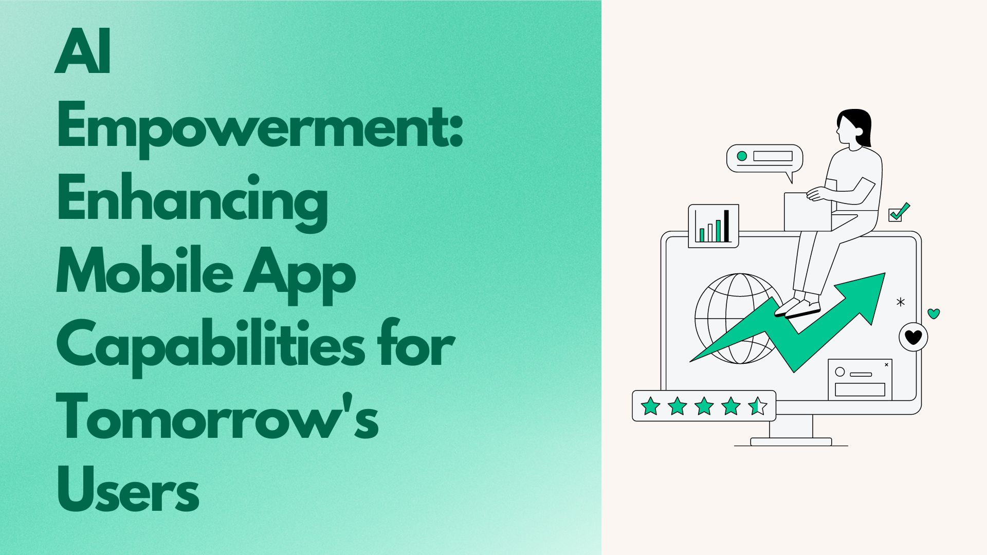 AI Empowerment: Enhancing Mobile App Capabilities for Tomorrow’s Users