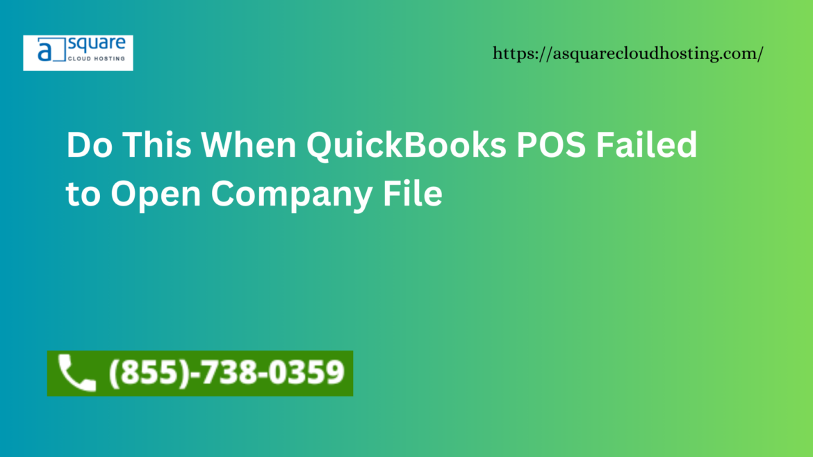 Do This When QuickBooks POS Failed to Open Company File