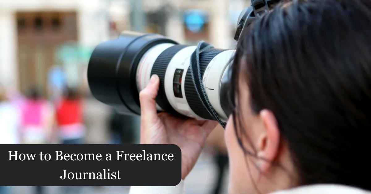7 Expert Tips on How to Become a Freelance Journalist