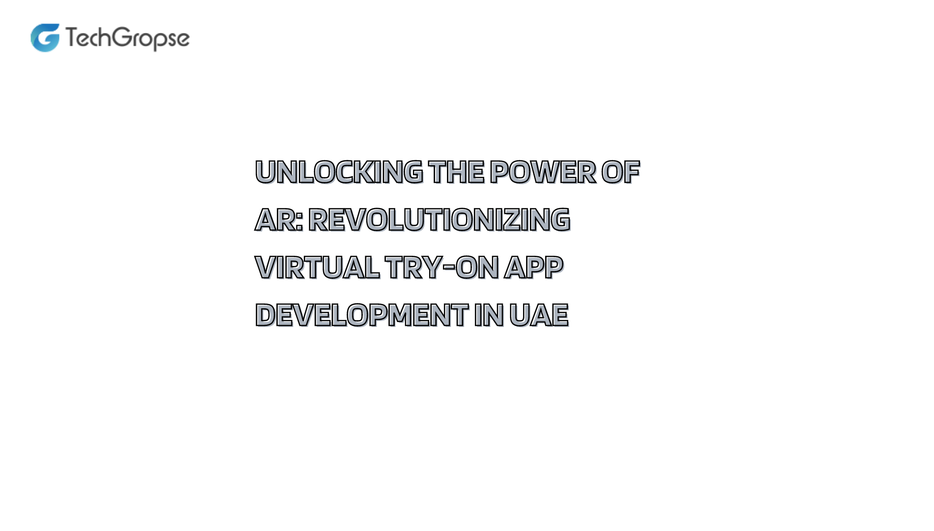 Unlocking the Power of AR: Revolutionizing Virtual Try-On App Development in UAE